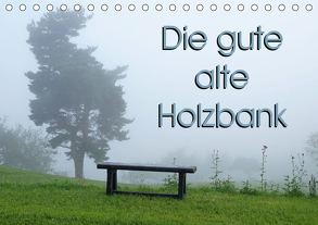 Die gute alte Holzbank (Tischkalender 2020 DIN A5 quer) von Flori0