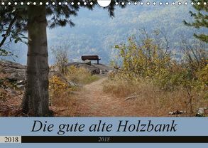 Die gute alte Holzbank (Wandkalender 2018 DIN A4 quer) von Flori0