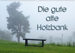 Die gute alte Holzbank (Wandkalender 2020 DIN A2 quer) von Flori0