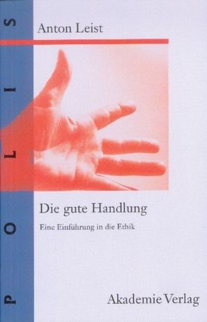 Die gute Handlung von Leist,  Anton