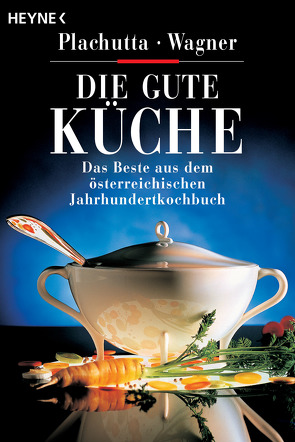 Die gute Küche von Plachutta,  Ewald, Wagner,  Christoph