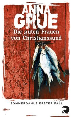 Die guten Frauen von Christianssund von Grue,  Anna, Sonnenberg,  Ulrich