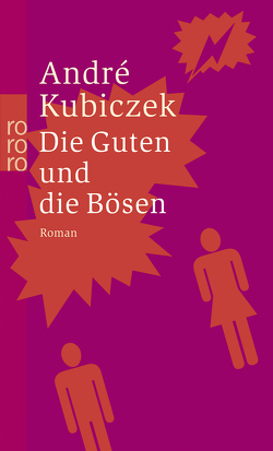 Die Guten und die Bösen von Kubiczek,  André