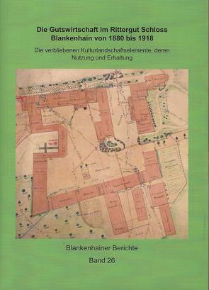 Die Gutswirtschaft im Rittergut Schloss Blankenhain von 1880 bis 1918 von Stier,  Falk T.