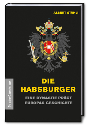 Die Habsburger von Stähli,  Albert