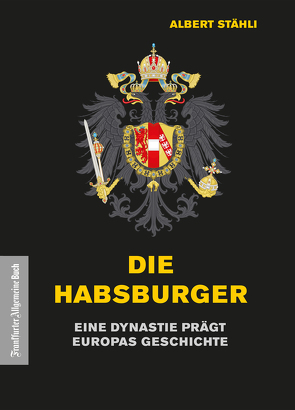 Die Habsburger von Stähli,  Albert