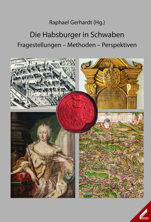 Die Habsburger in Schwaben von Gerhardt,  Raphael
