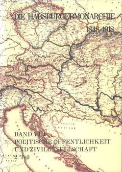 Die Habsburgermonarchie 1848-1918 / Die Habsburgermonarchie 1848-1918 Band VIII/2: Politische Öffentlichkeit und Zivilgesellschaft von Rumpler,  Helmut, Urbanitsch,  Peter