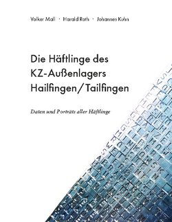 Die Häftlinge des KZ-Außenlagers Hailfingen/Tailfingen von Kühn,  Johannes, Mall,  Volker, Roth,  Harald