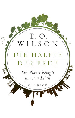 Die Hälfte der Erde von Ranke,  Elsbeth, Wilson,  Edward O.