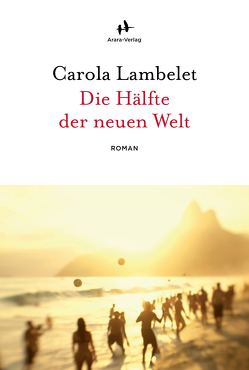Die Hälfte der neuen Welt von Lambelet,  Carola