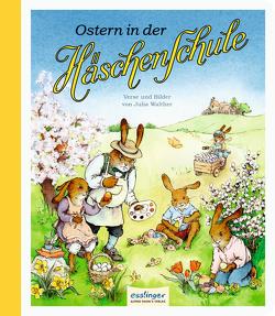 Die Häschenschule: Ostern in der Häschenschule von Walther,  Julia