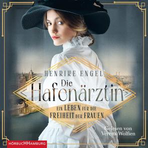 Die Hafenärztin. Ein Leben für die Freiheit der Frauen (Hafenärztin 1) von Engel,  Henrike, Wolfien,  Verena