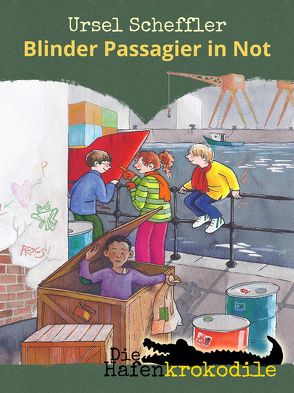 Die Hafenkrokodile: Blinder Passagier in Not von Fienieg,  Annette, Scheffler,  Ursel