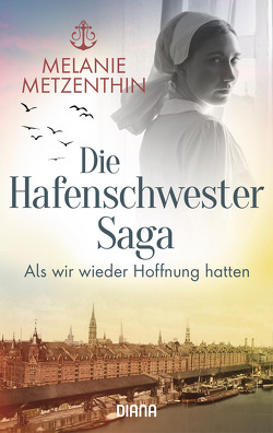 Die Hafenschwester-Saga (2) von Metzenthin,  Melanie