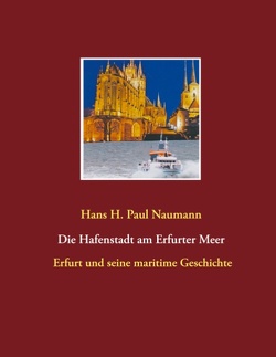 Die Hafenstadt am Erfurter Meer von Naumann,  Hans H. Paul