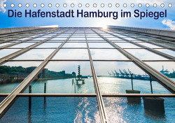 Die Hafenstadt Hamburg im Spiegel (Tischkalender 2023 DIN A5 quer) von Müller,  Maren