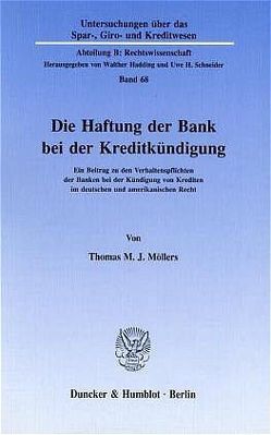 Die Haftung der Bank bei der Kreditkündigung. von Möllers,  Thomas M. J.