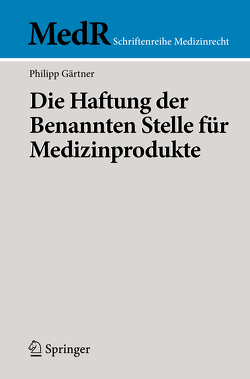 Die Haftung der Benannten Stelle für Medizinprodukte von Gärtner,  Philipp