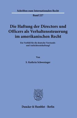 Die Haftung der Directors und Officers als Verhaltenssteuerung im amerikanischen Recht. von Schwesinger,  S. Kathrin