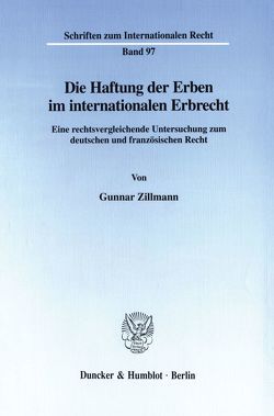 Die Haftung der Erben im internationalen Erbrecht. von Zillmann,  Gunnar