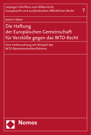 Die Haftung der Europäischen Gemeinschaft für Verstöße gegen das WTO-Recht von Höher,  Katrin