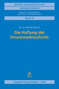 Die Haftung der Finanzmarktaufsicht von Würmli,  Marcel