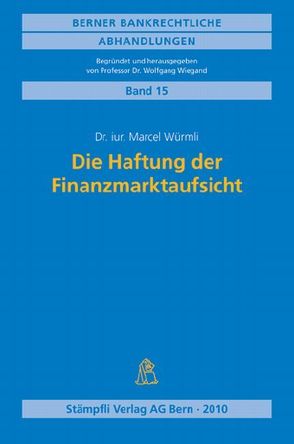 Die Haftung der Finanzmarktaufsicht von Würmli,  Marcel