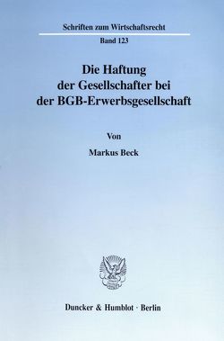 Die Haftung der Gesellschafter bei der BGB-Erwerbsgesellschaft. von Beck,  Markus