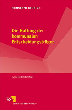 Die Haftung der kommunalen Entscheidungsträger von Brüning,  Christoph