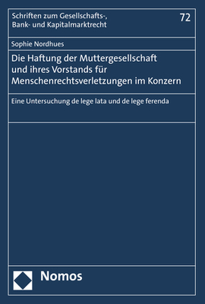 Die Haftung der Muttergesellschaft und ihres Vorstands für Menschenrechtsverletzungen im Konzern von Nordhues,  Sophie