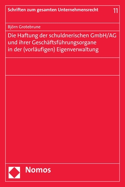 Die Haftung der schuldnerischen GmbH/AG und ihrer Geschäftsführungsorgane in der (vorläufigen) Eigenverwaltung von Grotebrune,  Björn