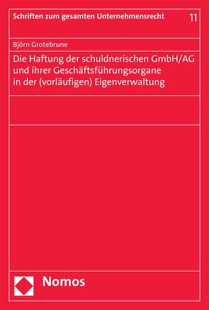 Die Haftung der schuldnerischen GmbH/AG und ihrer Geschäftsführungsorgane in der (vorläufigen) Eigenverwaltung von Grotebrune,  Björn