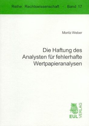 Die Haftung des Analysten für fehlerhafte Wertpapieranalysen von Weber,  Moritz