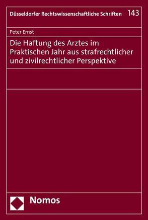 Die Haftung des Arztes im Praktischen Jahr aus strafrechtlicher und zivilrechtlicher Perspektive von Ernst,  Peter