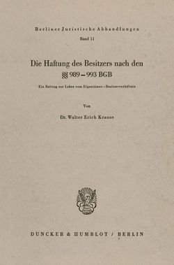 Die Haftung des Besitzers nach den §§ 989 – 993 BGB. von Krause,  Walter Erich