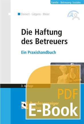Die Haftung des Betreuers (3. Auflage) (E-Book) von Deinert,  Horst, Fiala,  Johannes, Lütgens,  Kay, Meier,  Sybille M.