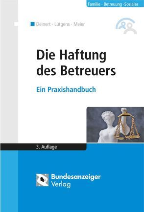 Die Haftung des Betreuers (3. Auflage) von Deinert,  Horst, Fiala,  Jahannes, Lütgens,  Kay, Meier,  Sybille M.