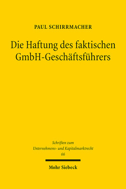Die Haftung des faktischen GmbH-Geschäftsführers von Schirrmacher,  Paul