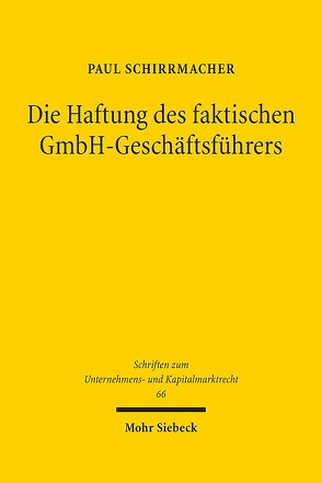 Die Haftung des faktischen GmbH-Geschäftsführers von Schirrmacher,  Paul