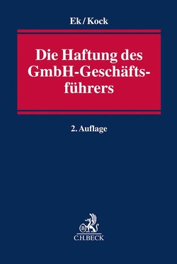 Die Haftung des GmbH-Geschäftsführers von Ek,  Ralf, Kock,  Martin