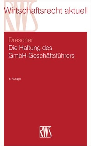 Die Haftung des GmbH-Geschäftsführers von Drescher,  Ingo