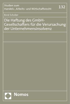 Die Haftung des GmbH-Gesellschafters für die Verursachung der Unternehmensinsolvenz von Schober,  René