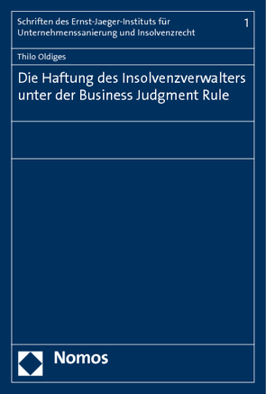 Die Haftung des Insolvenzverwalters unter der Business Judgment Rule von Oldiges,  Thilo