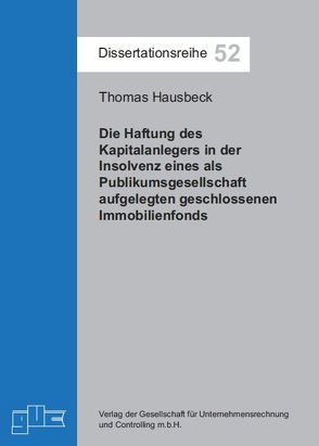 Die Haftung des Kapitalanlegers in der Insolvenz eines als Publikumsgesellschaft ausgelegten Immobilienfonds von Hausbeck,  Thomas