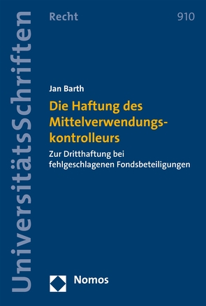 Die Haftung des Mittelverwendungskontrolleurs von Barth,  Jan