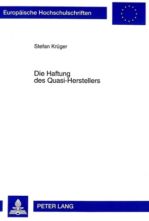 Die Haftung des Quasi-Herstellers von Krüger,  Stefan