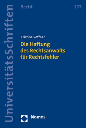 Die Haftung des Rechtsanwalts für Rechtsfehler von Soffner,  Kristina