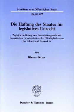 Die Haftung des Staates für legislatives Unrecht. von Fetzer,  Rhona