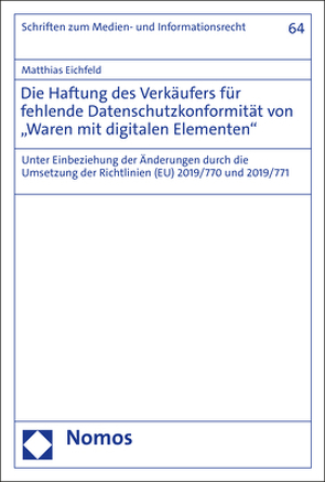 Die Haftung des Verkäufers für fehlende Datenschutzkonformität von „Waren mit digitalen Elementen“ von Eichfeld,  Matthias